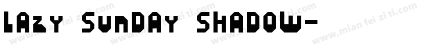 lazy sunday shadow字体转换